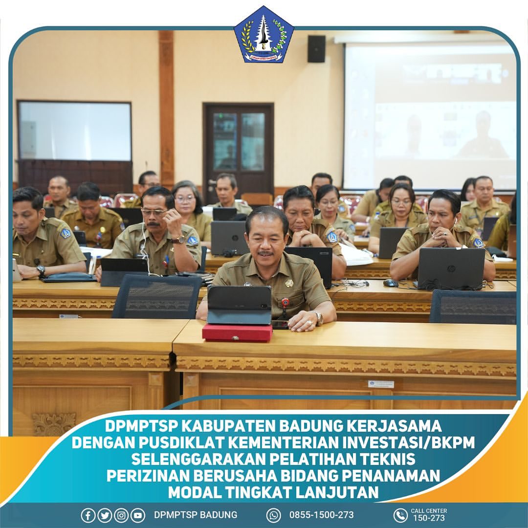 DPMPTSP KABUPATEN BADUNG KERJASAMA DENGAN PUSDIKLAT KEMENTERIAN INVESTASI/BKPM SELENGGARAKAN PELATIHAN TEKNIS PERIZINAN BERUSAHA BIDANG PENANAMAN MODAL TINGKAT LANJUTAN