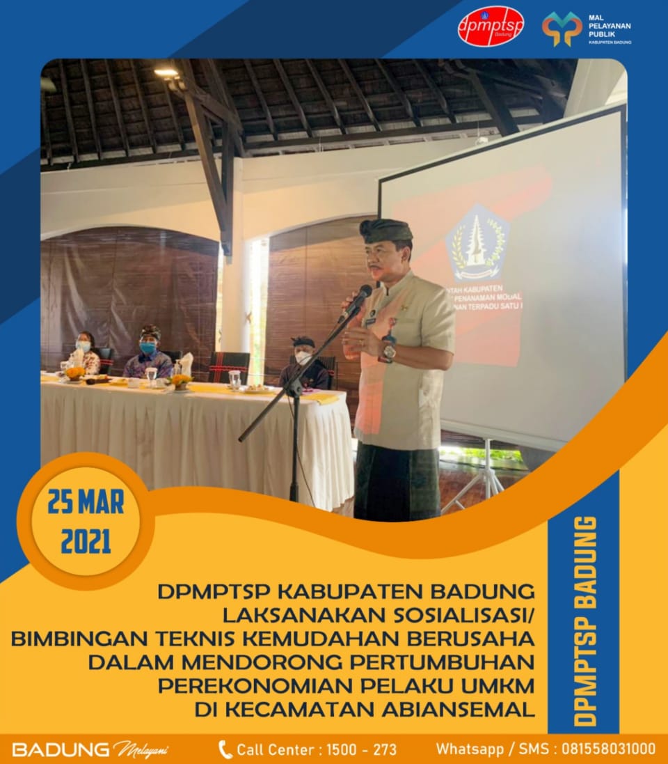 DPMPTSP KABUPATEN BADUNG LAKSANAKAN SOSIALISASI/BIMBINGAN TEKNIS KEMUDAHAN BERUSAHA. DALAM MENDORONG   PERTUMBUHAN  PEREKONOMIAN PELAKU UKM DI KECAMATAN ABIANSEMAL