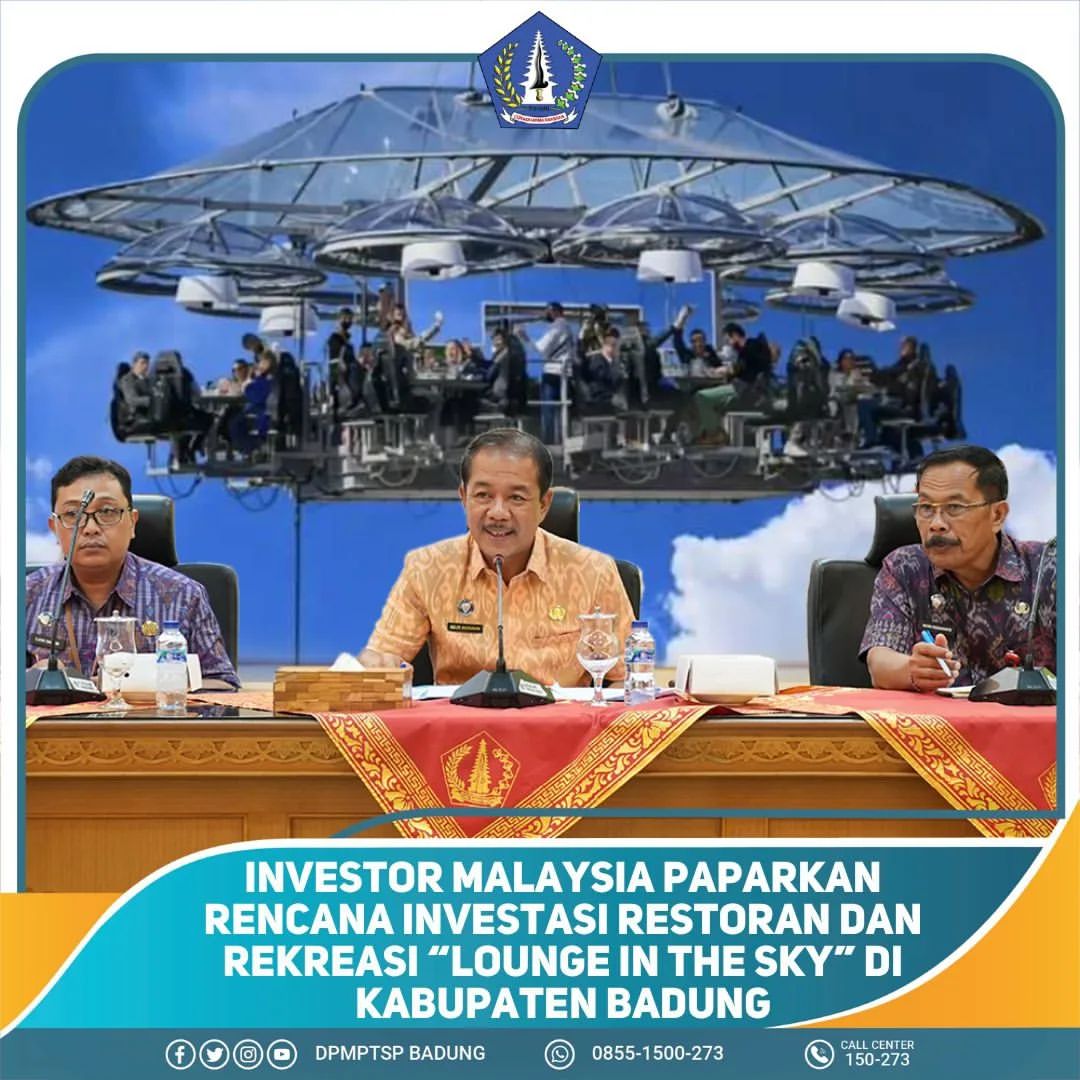 INVESTOR MALAYSIA PAPARKAN RENCANA INVESTASI RESTORAN DAN REKREASI "LOUNGE IN THE SKY" DI KABUPATEN BADUNG