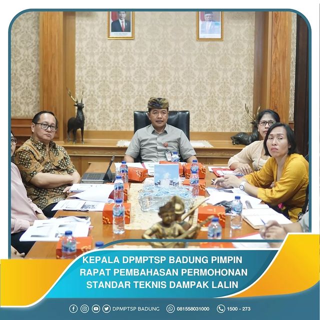 KEPALA DPMPTSP BADUNG PIMPIN RAPAT PEMBAHASAN PERMOHONAN STANDAR TEKNIS DAMPAK LALIN