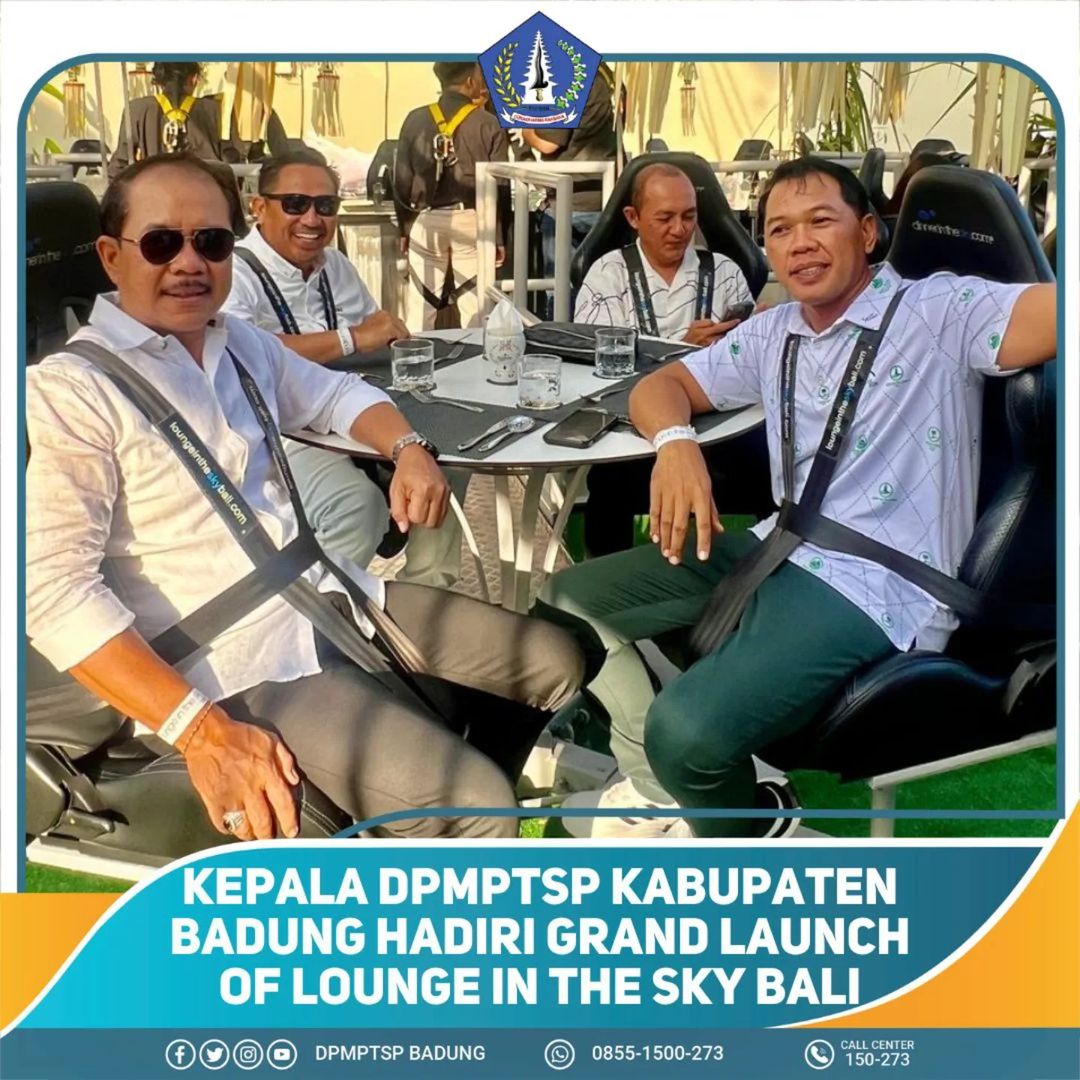 KEPALA DPMPTSP KABUPATEN BADUNG HADIRI GRAND LAUNCH OF LOUNGE IN THE SKY BALI