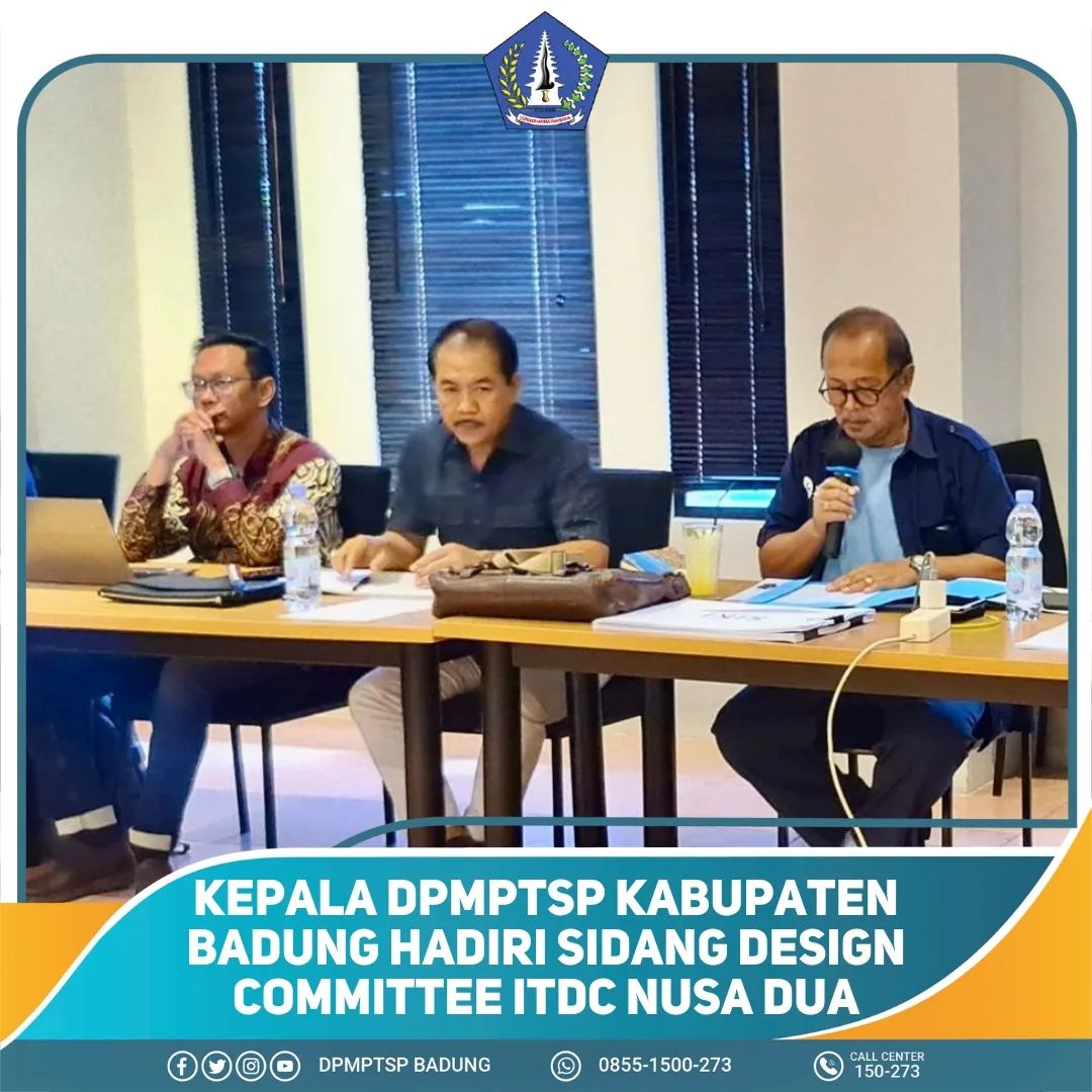 KEPALA DPMPTSP KABUPATEN BADUNG HADIRI SIDANG DESIGN COMMITTEE ITDC NUSA DUA