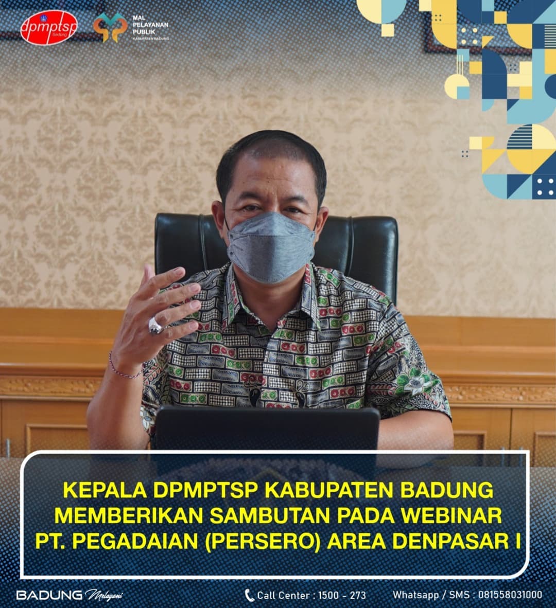 KEPALA DPMPTSP KABUPATEN BADUNG MEMBERIKAN SAMBUTAN PADA WEBINAR PT. PEGADAIAN (PERSERO) AREA DENPASAR I