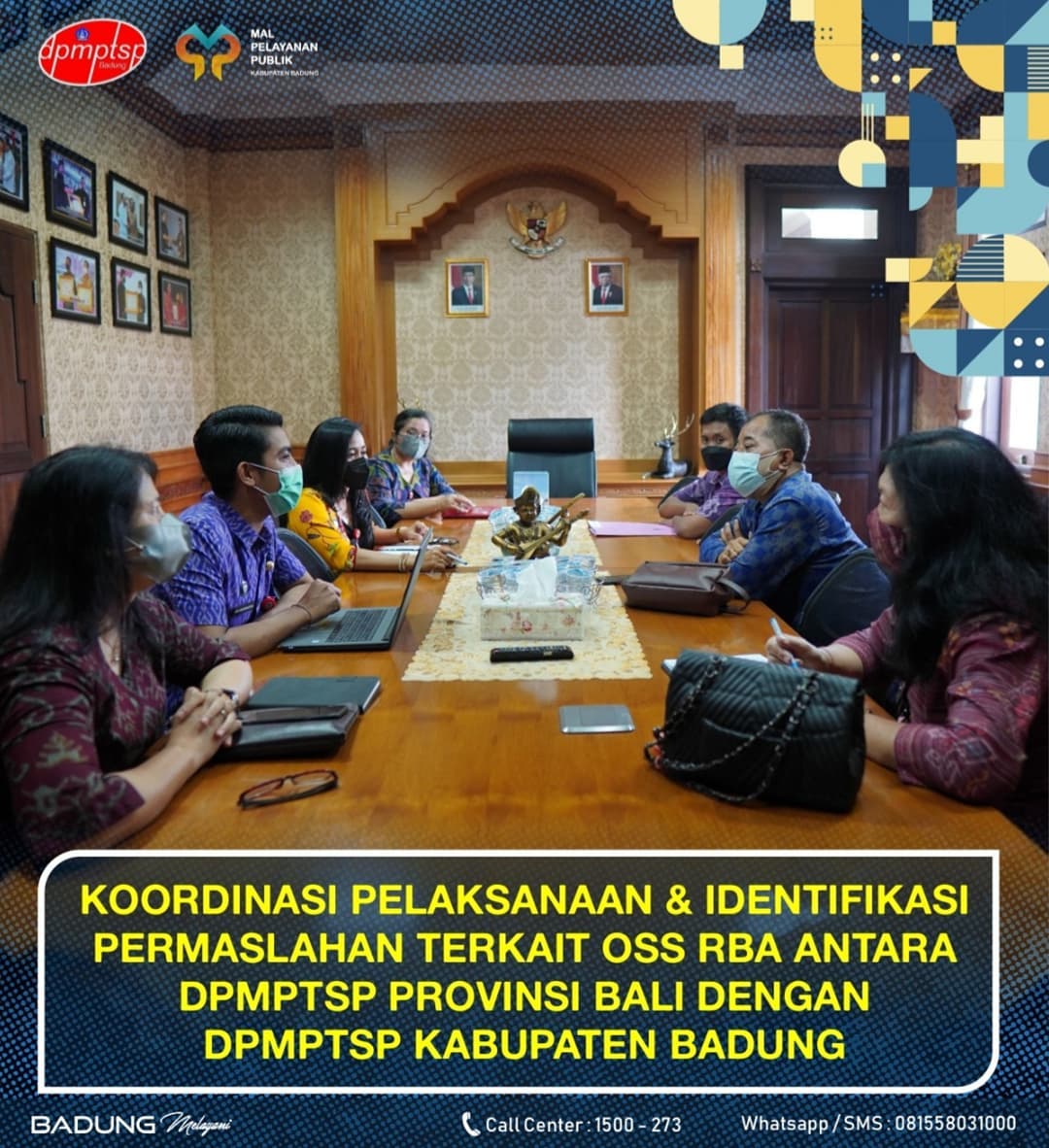 KOORDINASI PELAKSANAAN & IDENTIFIKASI PERMASLAHAN TERKAIT OSS RBA ANTARA DPMPTSP PROVINSI BALI DENGAN DPMPTSP KABUPATEN BADUNG