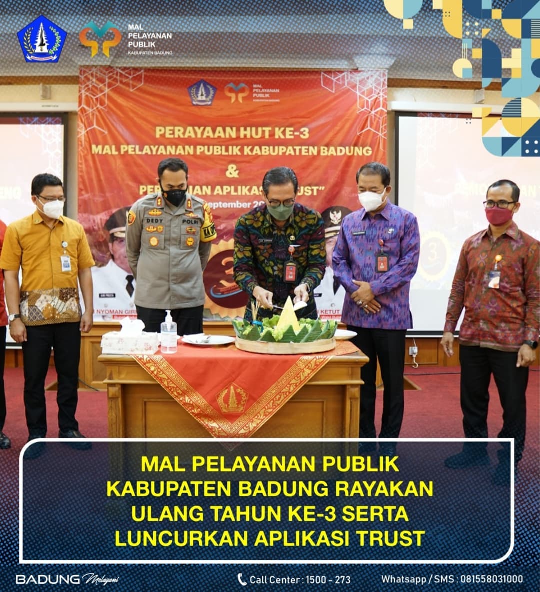 MAL PELAYANAN PUBLIK KABUPATEN BADUNG RAYAKAN ULANG TAHUN KE-3 SERTA LUNCURKAN APLIKASI TRUST