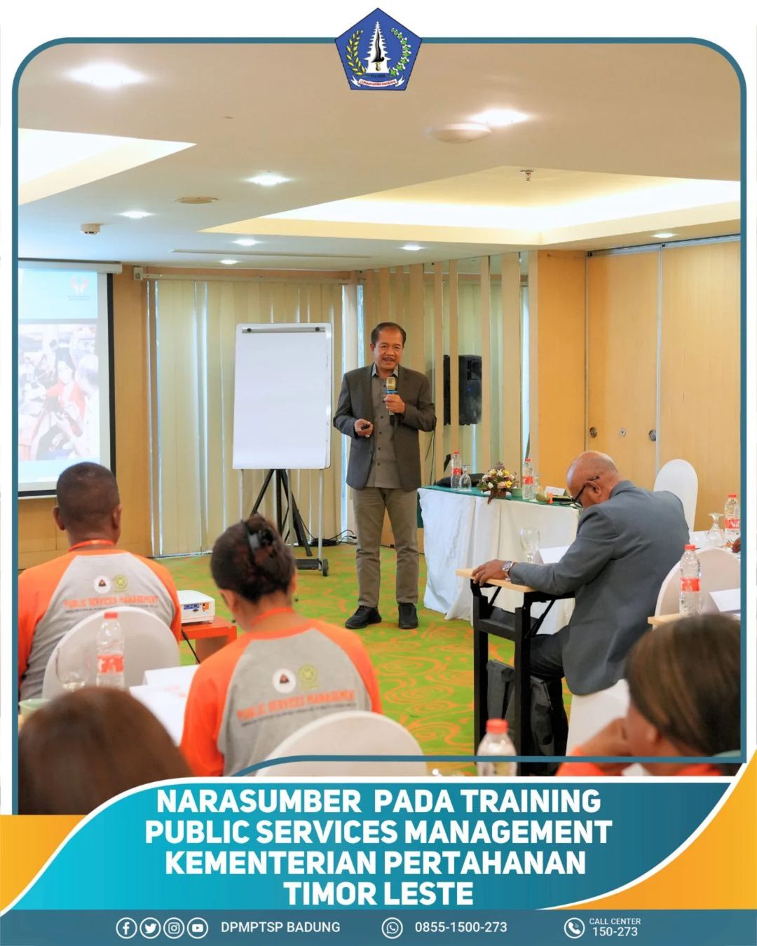 NARASUMBER PADA TRAINING PUBLIC SERVICE MANAGEMENT KEMENTERIAN PERTAHANAN TIMOR LESTE