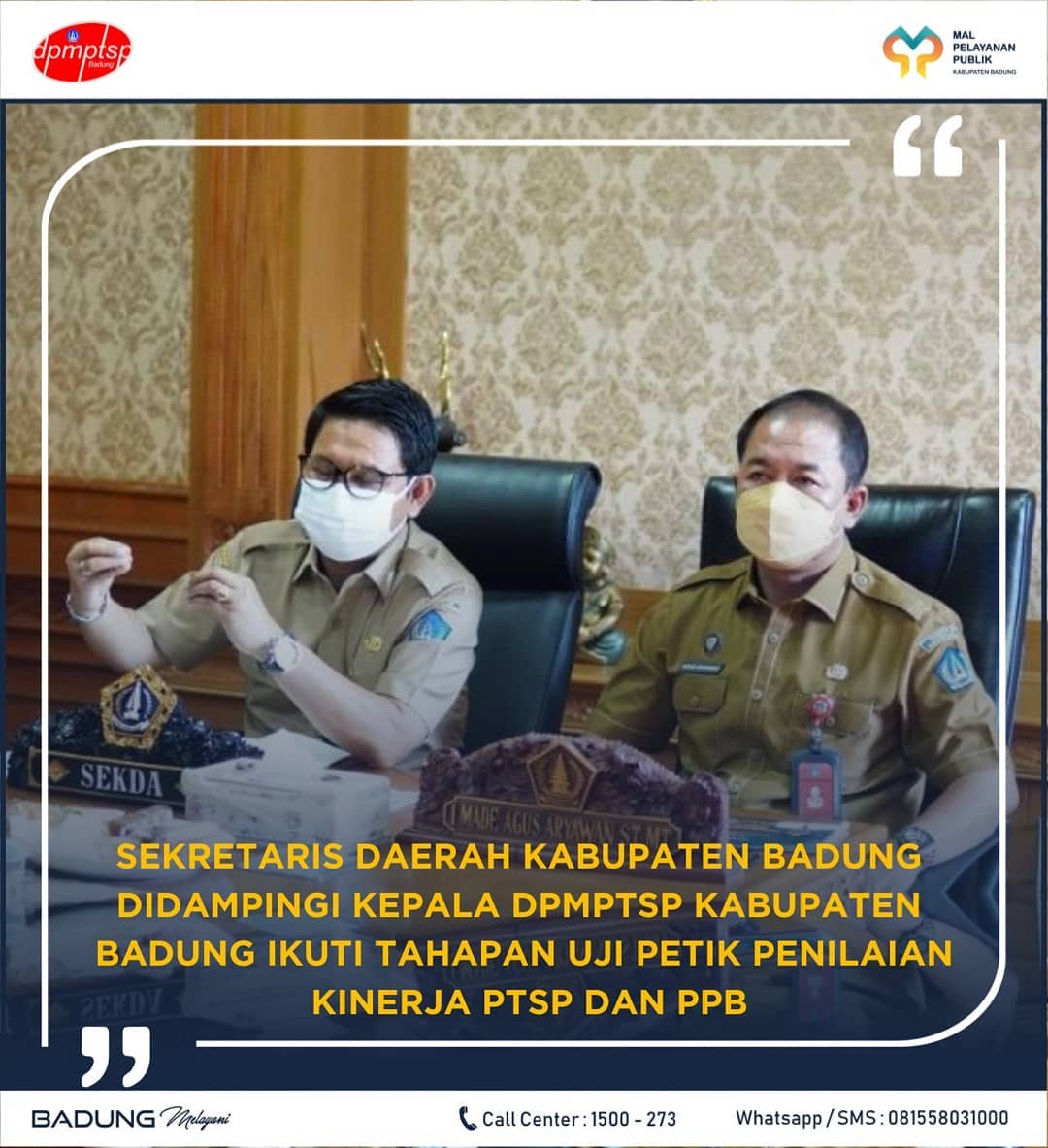 SEKRETARIS DAERAH KABUPATEN BADUNG DIDAMPINGI KEPALA DPMPTSP KABUPATEN BADUNG IKUTI TAHAPAN UJI PETIK PENILAIAN KINERJA PTSP DAN PPB